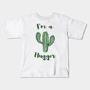 Im A Hugger Cactus Kids T-Shirt